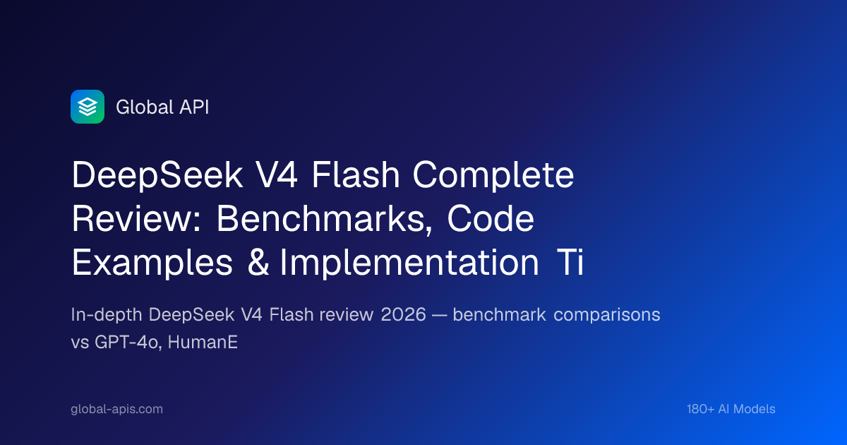 DeepSeek V4 Flash Complete Review: Benchmarks, Code Examples & Implementation Tips